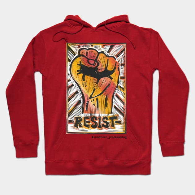 RESIST - @Sombrero_Printmaking Hoodie by Sombrero_Printmaking